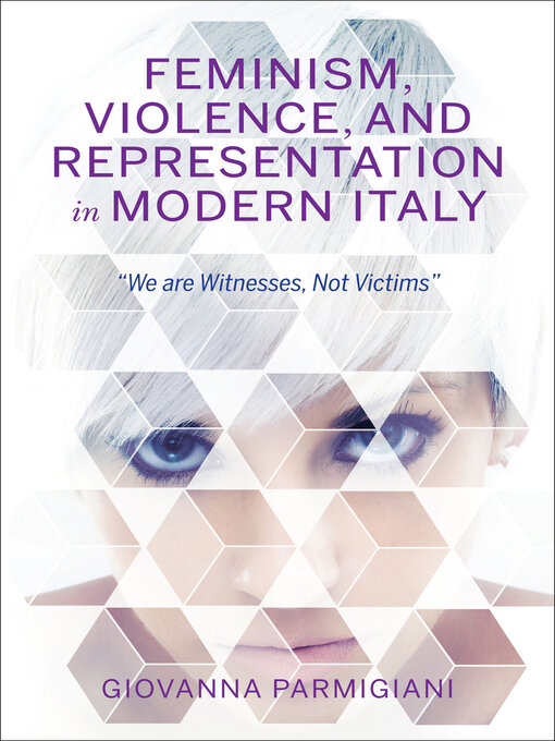 Title details for Feminism, Violence, and Representation in Modern Italy by Giovanna Parmigiani - Available